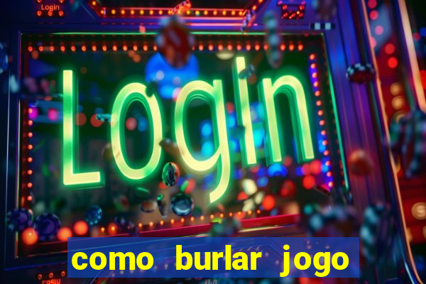 como burlar jogo do tigre